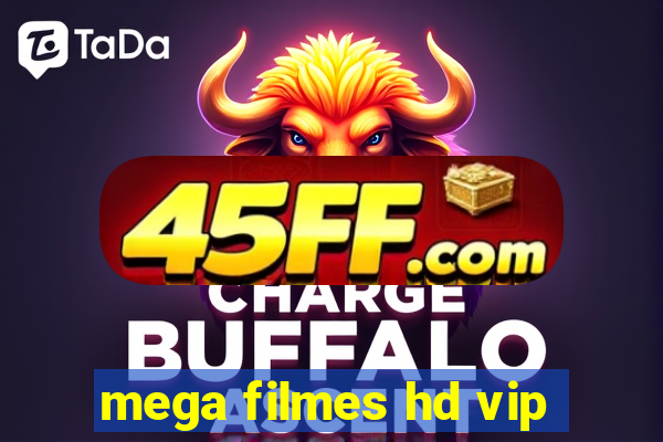 mega filmes hd vip